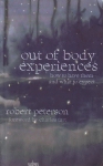 OUT OF BODY EXPERIENCES : How To Have Them & What To Expect